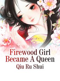 Produktbild: Firewood Girl Became A Queen