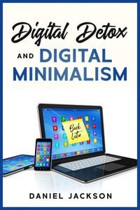 Produktbild: Digital Detox and Digital Minimalism