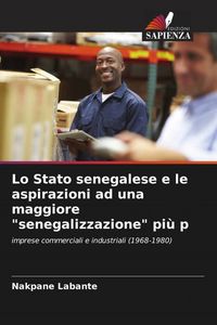 Produktbild: Lo Stato senegalese e le aspirazioni ad una maggiore "senegalizzazione" pi&ugrave; p