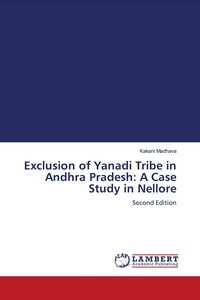 Produktbild: Exclusion of Yanadi Tribe in Andhra Pradesh: A Case Study in Nellore