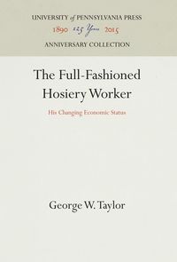 Produktbild: The Full-Fashioned Hosiery Worker