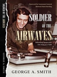Produktbild: Soldier of the Airwaves: Defending Democracy One Song at a Time