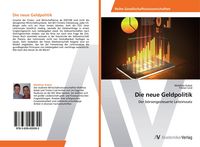 Produktbild: Die neue Geldpolitik