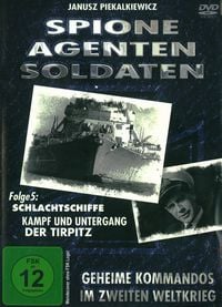 Produktbild: Spione, Agenten, Soldaten - Folge 5: Schlachtschiffe - Kampf und Untergang der Tirpitz