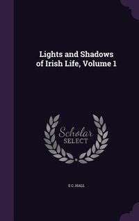 Produktbild: Lights and Shadows of Irish Life, Volume 1