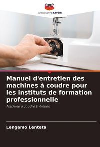 Produktbild: Manuel d'entretien des machines &agrave; coudre pour les instituts de formation professionnelle