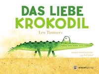Bild vom Artikel Das liebe Krokodil vom Autor Leo Timmers