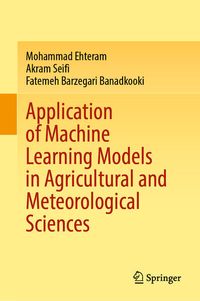 Produktbild: Application of Machine Learning Models in Agricultural and Meteorological Sciences