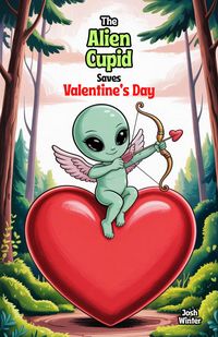 Produktbild: The Alien Cupid Saves Valentine's Day