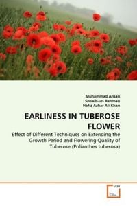 Produktbild: Ahsan, M: EARLINESS IN TUBEROSE FLOWER