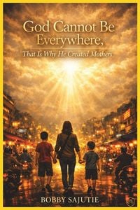 Produktbild: God Cannot Be Everywhere, That Is Why He Created Mothers