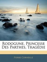 Produktbild: Rodogune, Princesse Des Parthes, Trag Die