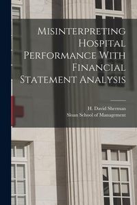 Produktbild: Misinterpreting Hospital Performance With Financial Statement Analysis