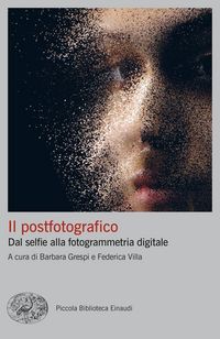 Produktbild: Il postfotografico. Dal selfie alla fotogrammetria digitale