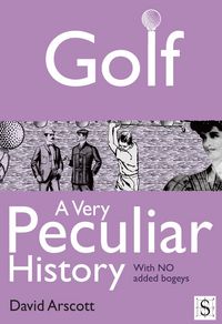 Produktbild: Golf, A Very Peculiar History