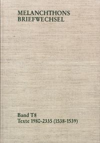 Produktbild: Melanchthons Briefwechsel / Band T 8: Texte 1980-2335 (1538&ndash;1539)