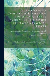 Produktbild: Multiple Sclerosis [disseminated Sclerosis] An Investigation By The Association For Research In Nervous And Mental Diseases: Report Of The Papers And