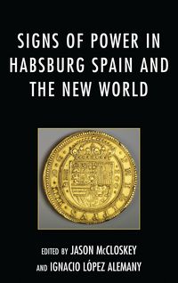 Produktbild: Signs of Power in Habsburg Spain and the New World