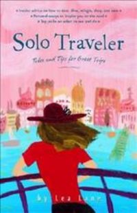 Produktbild: Solo Traveler: Tales and Tips for Great Trips