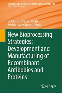 Produktbild: New Bioprocessing Strategies: Development and Manufacturing of Recombinant Antibodies and Proteins