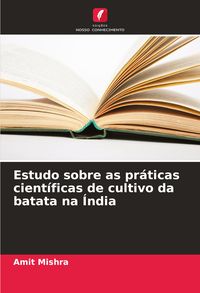 Produktbild: Estudo sobre as pr&aacute;ticas cient&iacute;ficas de cultivo da batata na &Iacute;ndia