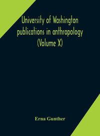 Produktbild: University Of Washington Publications In Anthropology (Volume X) Ethnobotany Of Western Washington