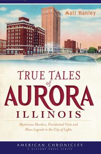 Produktbild: True Tales of Aurora, Illinois