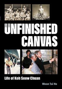 Produktbild: Unfinished Canvas, An: Life of Koh Seow Chuan