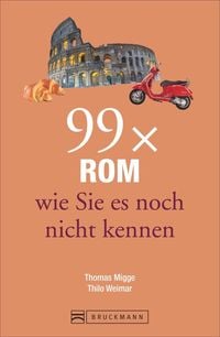 Bild vom Artikel 99 x Rom wie Sie es noch nicht kennen vom Autor Thomas Migge