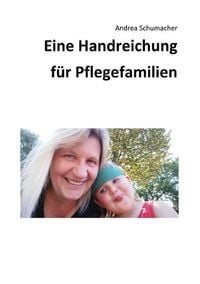 'Eine Handreichung Für Pflegefamilien' Von 'Andrea Schumacher' - Buch ...