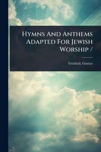 Produktbild: Hymns And Anthems Adapted For Jewish Worship /