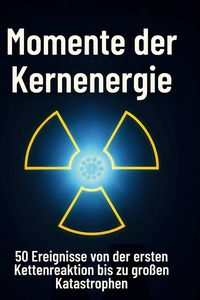Produktbild: Momente der Kernenergie