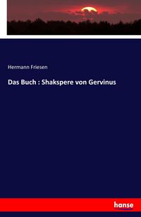 Produktbild: Das Buch : Shakspere von Gervinus