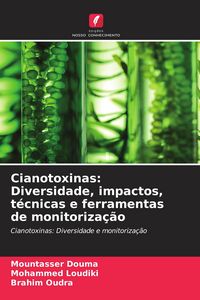 Produktbild: Cianotoxinas: Diversidade, impactos, t&eacute;cnicas e ferramentas de monitoriza&ccedil;&atilde;o