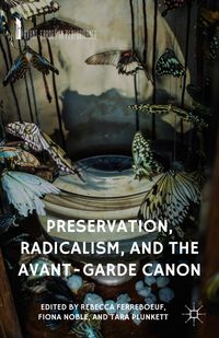 Produktbild: Preservation, Radicalism, and the Avant-Garde Canon