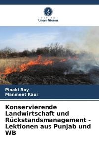 Produktbild: Konservierende Landwirtschaft und R&uuml;ckstandsmanagement - Lektionen aus Punjab und WB