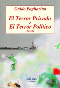 El Terror Privado Y El Terror Político