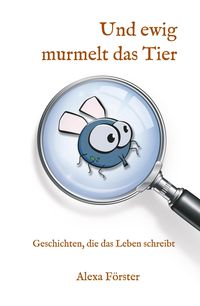 Bild vom Artikel Und ewig murmelt das Tier vom Autor Alexa Förster