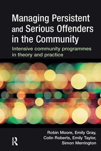 Produktbild: Managing Persistent and Serious Offenders in the Community