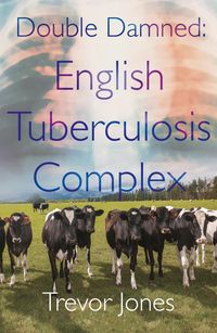 Bild vom Artikel Double Damned: English Tuberculosis Complex vom Autor Trevor Jones