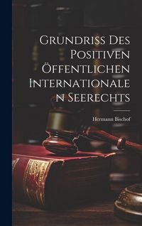Produktbild: Grundriss des Positiven &Ouml;ffentlichen Internationalen Seerechts