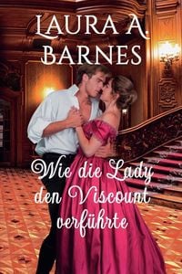 Produktbild: Wie die Lady den Viscount verf&uuml;hrte