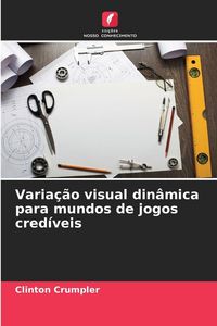 Produktbild: Varia&ccedil;&atilde;o visual din&acirc;mica para mundos de jogos cred&iacute;veis