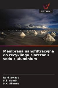 Produktbild: Membrana nanofiltracyjna do recyklingu siarczanu sodu z aluminium