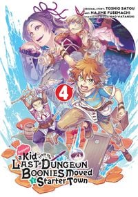 Produktbild: Suppose a Kid from the Last Dungeon Boonies Moved to a Starter Town 04 (Manga)