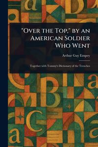 Produktbild: "Over the Top," by an American Soldier Who Went