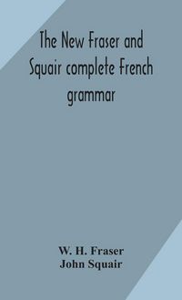 Produktbild: The New Fraser And Squair Complete French Grammar