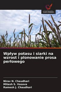 Produktbild: Wp&iquest;yw potasu i siarki na wzrost i plonowanie prosa per&iquest;owego