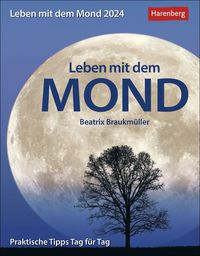 Leben mit dem Mond Tagesabreißkalender 2024 mit Tipps zum Leben im Rhythmus des Mondes. Tages-Tischkalender 2024 zum Abreißen mit Informationen zur von Beatrix Braukmüller