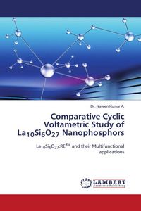 Produktbild: Comparative Cyclic Voltametric Study of La10Si6O27 Nanophosphors